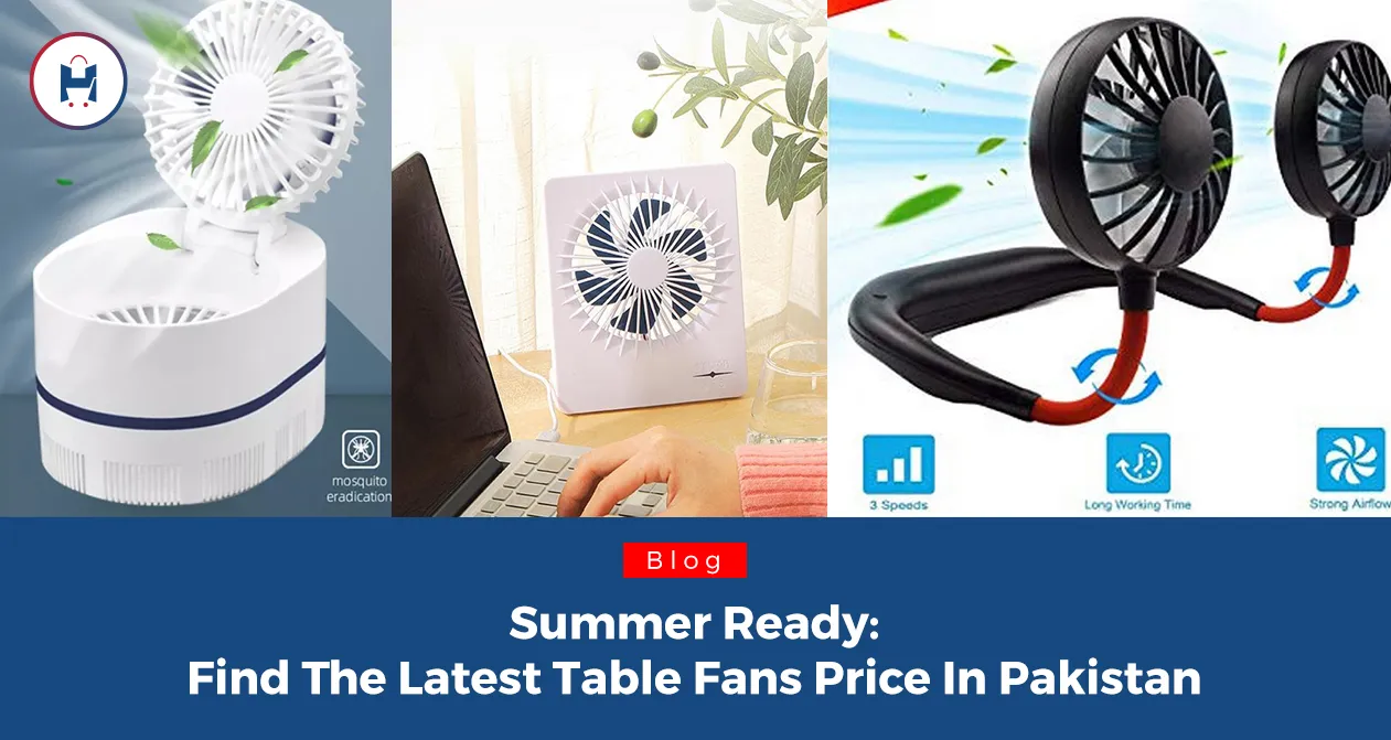 Summer Ready: Find The Latest Table Fans Price In Pakistan