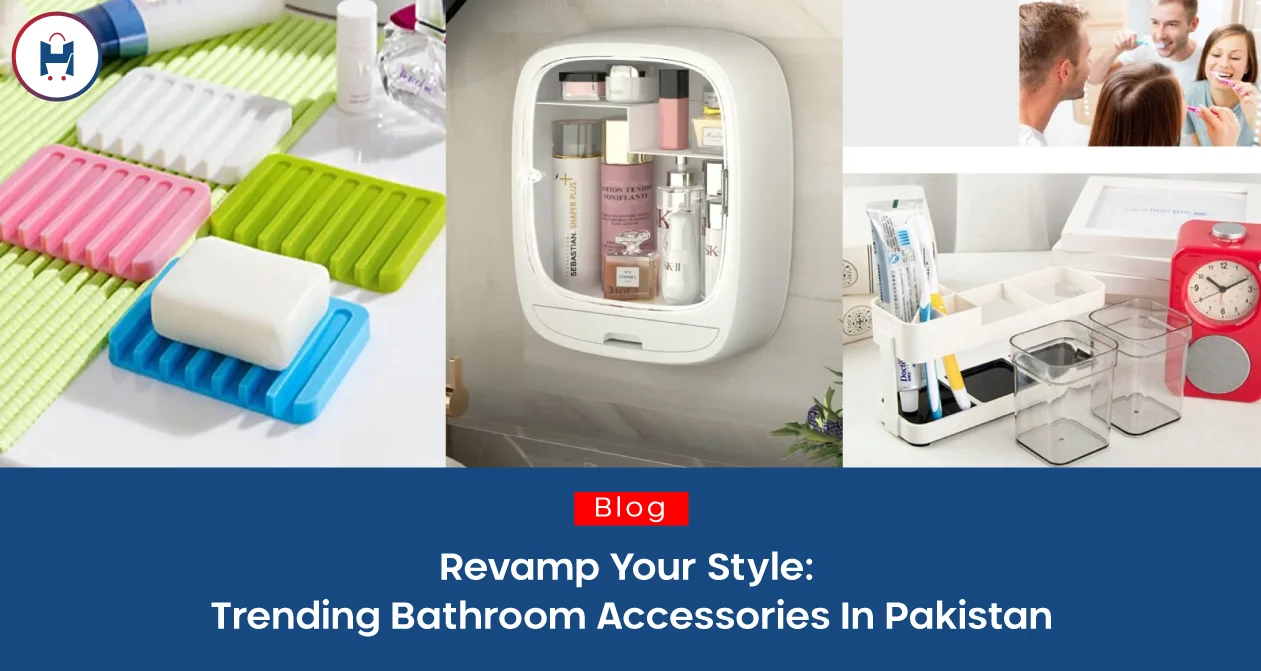 Revamp Your Style: Trending Bathroom Accessories in Pakistan