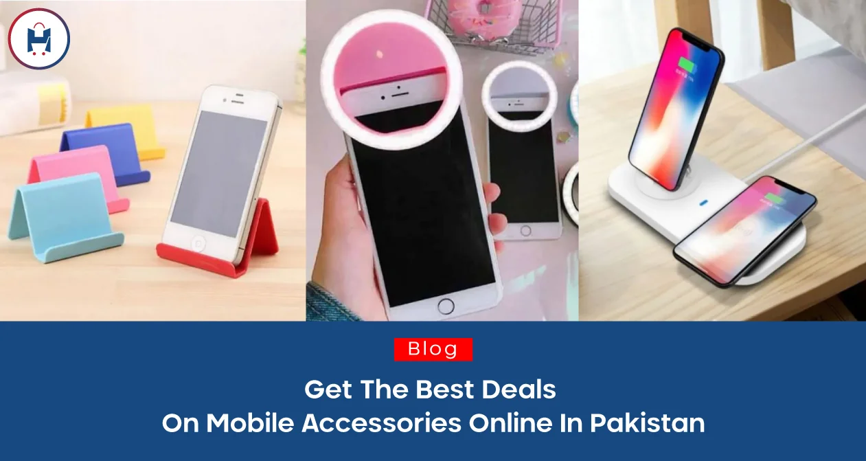 Get the Best Deals on Mobile Accessories Online in Pakistan