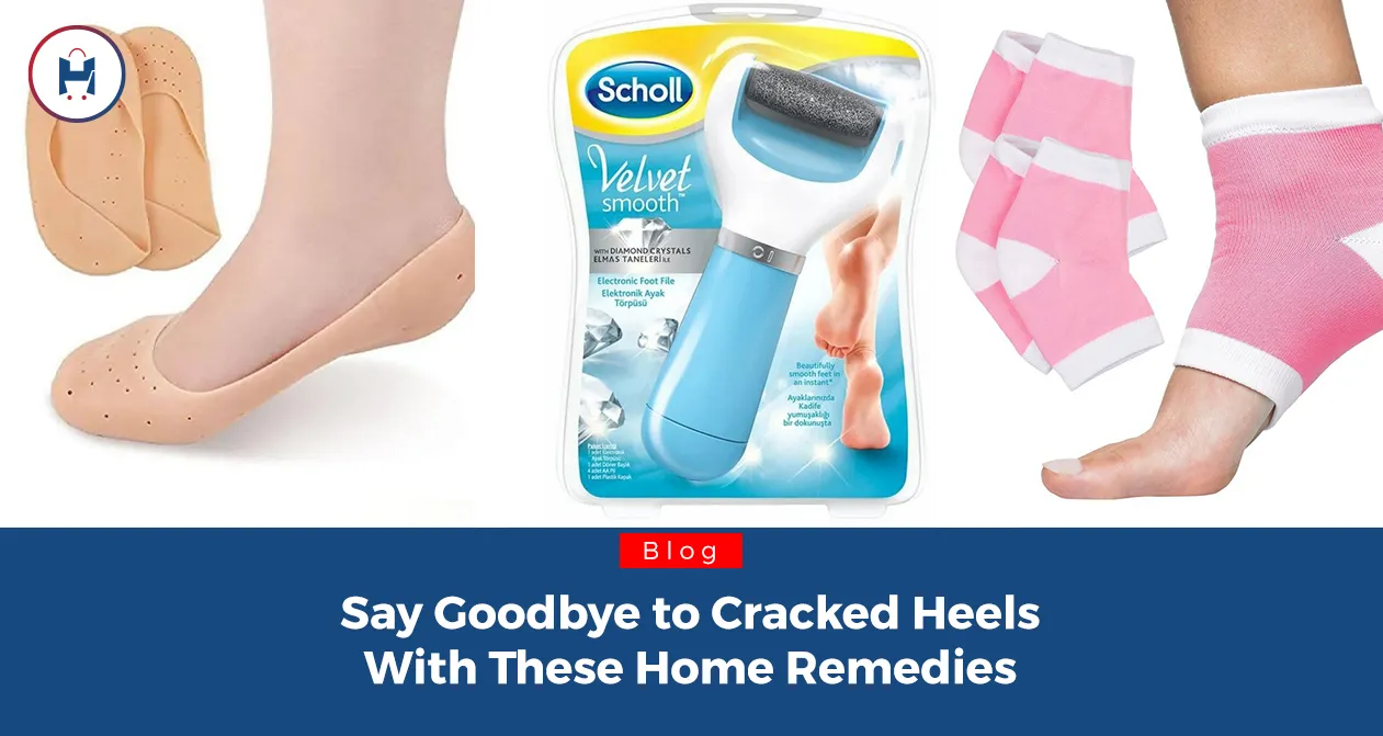 Say Goodbye to Cracked Heels With These Home Remedies