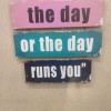Either you run a day or a day runs you- wall decoration quotes